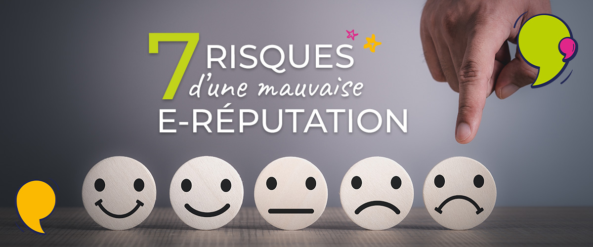 7 risques d'une mauvaise e-réputation